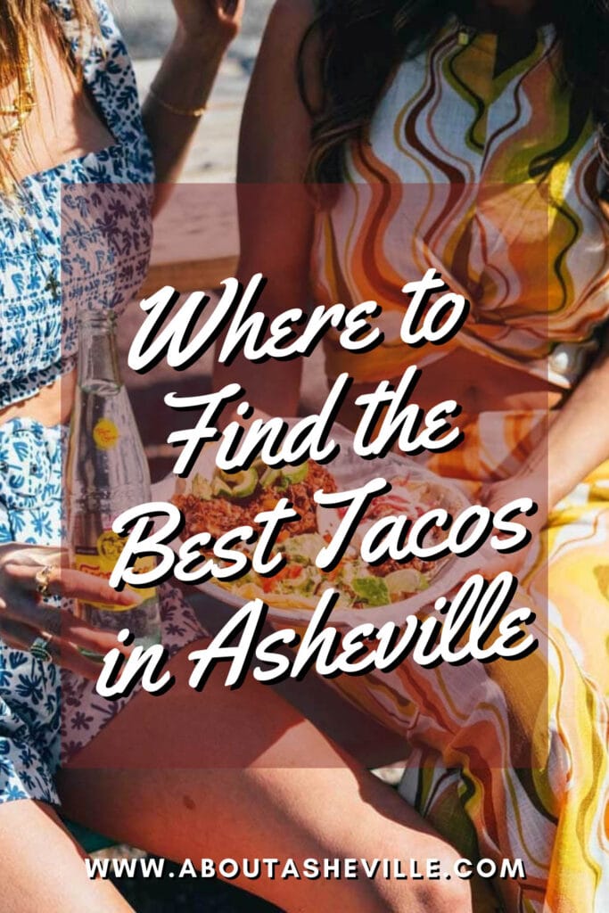 Where to Find the Best Tacos in Asheville, NC